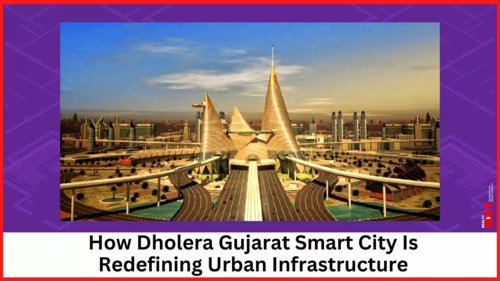 Is Dholera Gujarat Smart City India's Tech Hub In the Making?